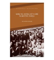Kırk Yıl Sonra Dün Gibi Nurettin Topçu