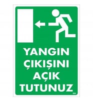 Yangın Çıkışını Açık Tutunuz Sol Uyarı Levhası 25x35 KOD:890