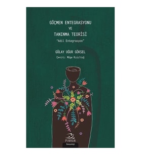 Göçmen Entegrasyonu ve Tanınma Teorisi  - Adil Entegrasyon