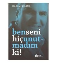 Ben Seni Hiç Unutmadım Ki