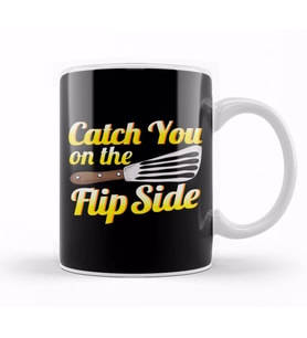 Funny Catch You On The Flip Side Spatula Cooking Kupa Bardak Porselen
