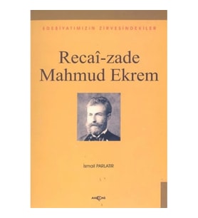 Recai-zade Mahmud EkremEdebiyatımızın Zirvesindekiler