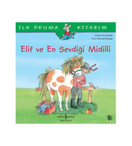 Elif Ve En Sevdiği Midilli - İlk Okuma Kitabım - Liane Schneider