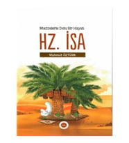 Mucizelerle Dolu Bir Hayat - Hz. İsa