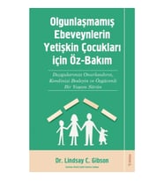 Olgunlaşmamış Ebeveynlerin Yetişin Çocukları için Öz-Bakım