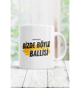 Bizde Böyle Ballisi Kupa Bardak