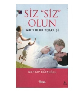 Siz Siz Olun  Mutluluk Terapisi