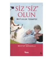 Siz Siz Olun  Mutluluk Terapisi