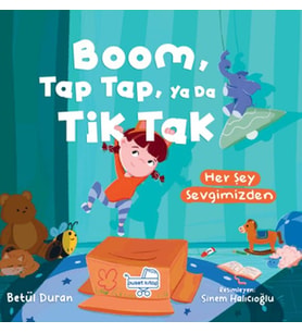 Boom Tap Tap Ya Da Tik Tak Her Şey Sevgimizden (Pencereli )