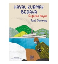 Hayal Kurmak Bedava: Özgürlük Hayali