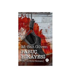 Pabuç Hikayesi (Bir 12 Eylül Romanı)