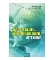 Sağlıkta Kalite ve Mükemmellik Arayışı - Altı Sigma