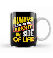 Funny Always Look On The Bright Side Of Life Kupa Bardak Porselen