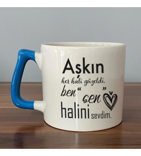 Aşkın Her Hali Güzeldi Baskılı Mavi Kulplu D Kupa