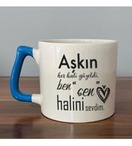 Aşkın Her Hali Güzeldi Baskılı Mavi Kulplu D Kupa