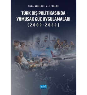 Türk Dış Politikasında Yumuşak Güç Uygulamaları (2002-2022)