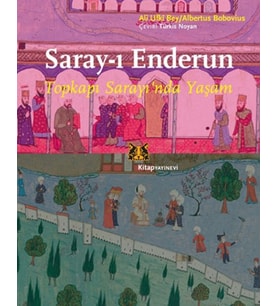 Saray-ı Enderun - Topkapı Sarayı'nda Yaşam