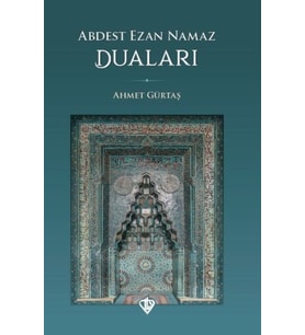 Abdest Ezan Namaz Duaları