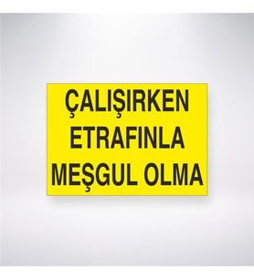 Çalışırken Etrafınla Meşgul Olma 21x28 Arkası Yapışkanlı Levha