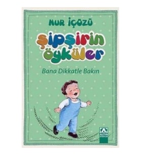 Şipşirin Öyküler : Bana Dikkatle Bakın