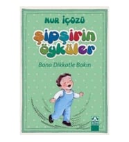 Şipşirin Öyküler : Bana Dikkatle Bakın