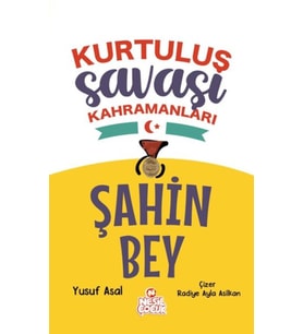Şahin Bey - Kurtuluş Savaşı Kahramanları