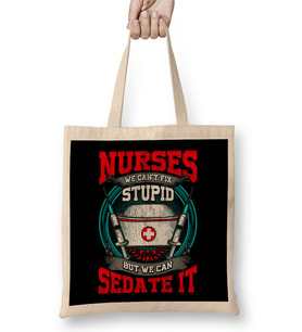Nurses We Can't Fix Stupid But We Can Sedate It Bez Çanta Uzun Saplı