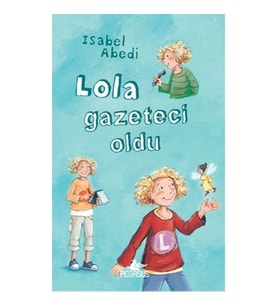 Lola Gazeteci Oldu (Ciltli)