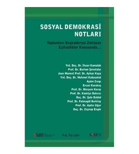 Sosyal Demokrasi Notları - Toplumları Başkaldırıya Zorlayan Eşitsizlikler Konusunda...