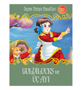 Goldilocks ve Üç Ayı - Seçme Dünya Masalları