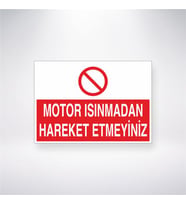 Motor Isınmadan Hareket Etmeyiniz 21x28 Arkası Yapışkanlı Levha