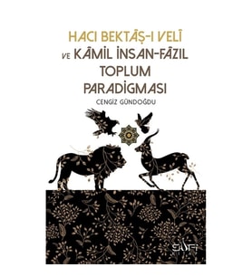Hacı Bektaşı Veli ve Kamil İnsan Fazıl Toplum Paradigması