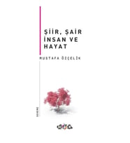 Şiir, Şair İnsan ve Hayat