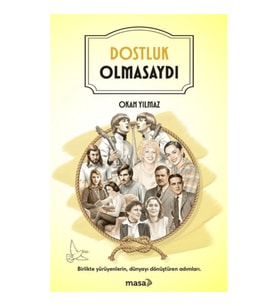 Dostluk Olmasaydı