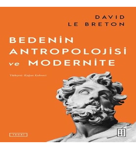 Bedenin Antropolojisi ve Modernite