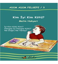 Kim İyi Kim Kötü? / Adım Adım Felsefe 3.