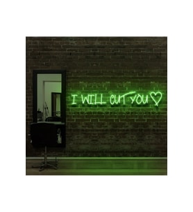 I WILL CUT YOU Yazılı Neon Tabela