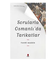 Sorularla Osmanlı’da Tarikatlar - Sorularla Kısa Tarih