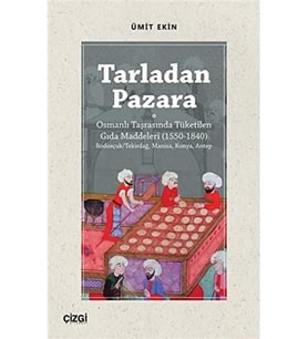 Pazara: Osmanlı Taşrasında Tüketilen Gıda Maddeleri (1550-1840)