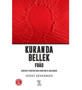Kur'an'da Bellek Fuad / Kur'an-ı Kur'an'dan Kur'anca Anlamak
