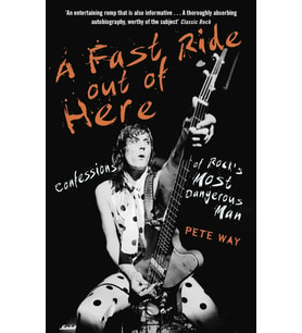 A Fast Ride Out Of Here: Confessions Of Rock'S Most Dangerous Man