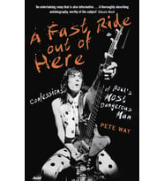 A Fast Ride Out Of Here: Confessions Of Rock'S Most Dangerous Man