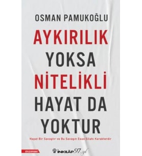 Aykırılık Yoksa Nitelikli Hayat da Yoktur