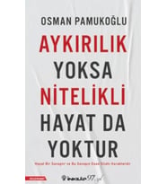 Aykırılık Yoksa Nitelikli Hayat da Yoktur