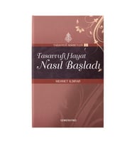 TASAVVUFİ HAYAT NASIL BAŞLADI