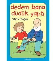 Dedem Bana Düdük Yaptı
