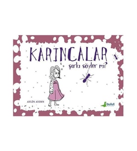 Karıncalar Şarkı Söyler Mi Aylin Aydın Bulut Yayınları