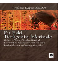 En Eski Türkçenin İzlerinde Orhun ve Yenisey Yazıtları Üzerine Sözcükbilim, Anlambilim ve Biçem