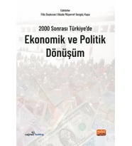 2000 Sonrası Türkiye’de Ekonomik ve Politik Dönüşüm