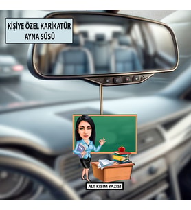 Kişiye Özel Karikatür Öğretmen Ayna Süsü – Araç İçi Öğretmene Hediye